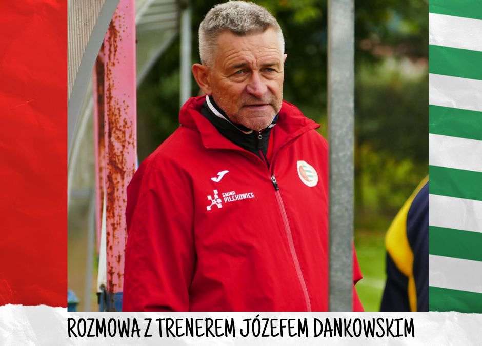 Rozmowa z trenerem Józefem Dankowskim