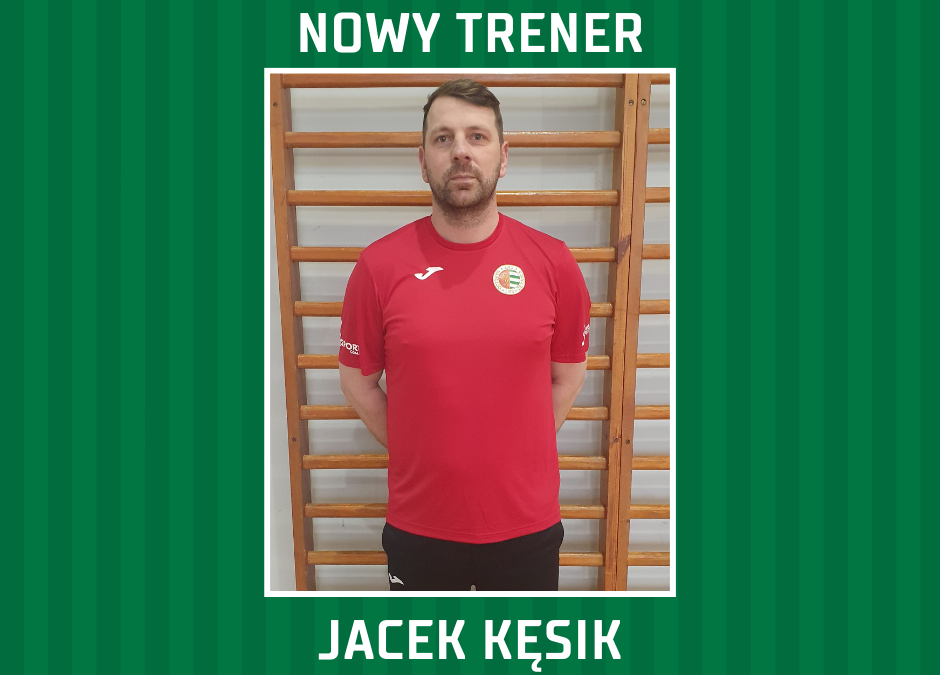 Jacek Kęsik nowym trenerem w naszym klubie